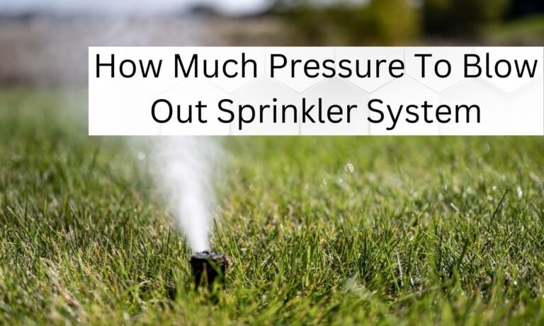 How Much Pressure To Blow Out Your Sprinkler System: A Wichita-Specific Guide