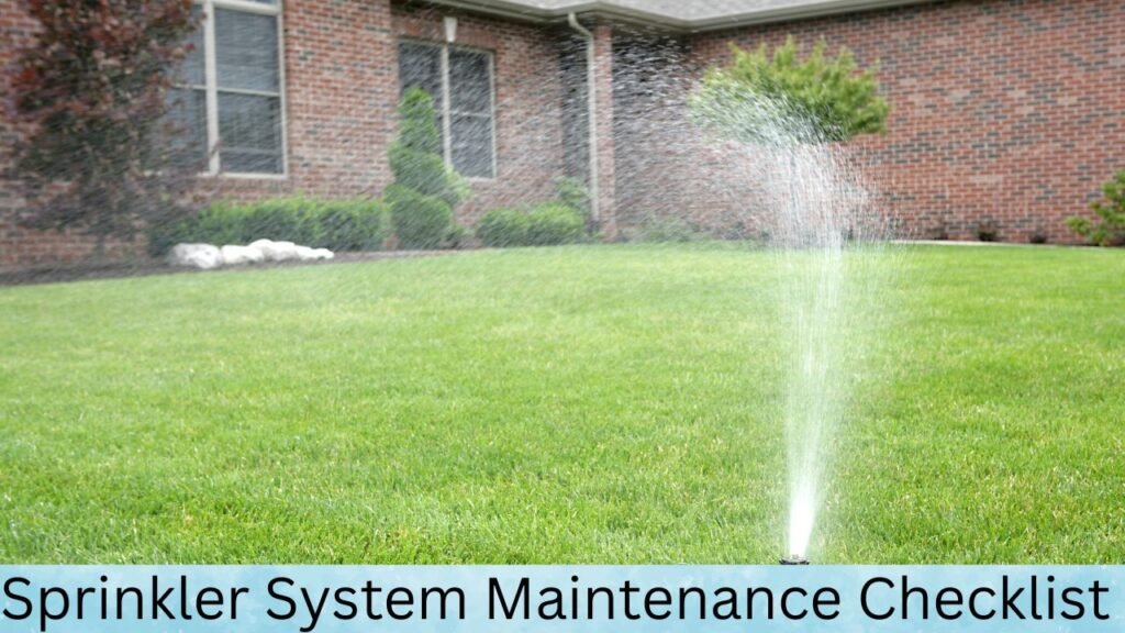 Sprinkler System Maintenance Checklist (Spring & Fall) 1 Sprinkler System Maintenance Checklist (Spring & Fall)