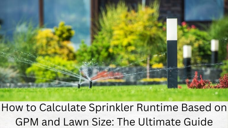 How to Calculate Sprinkler Runtime Based on GPM and Lawn Size: The Ultimate Guide